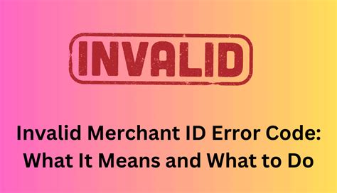 Invalid Merchant ID 